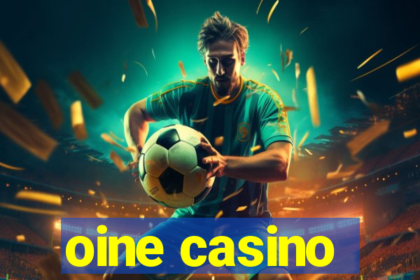 oine casino