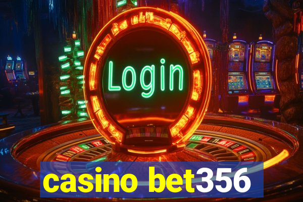 casino bet356