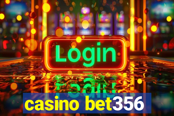 casino bet356