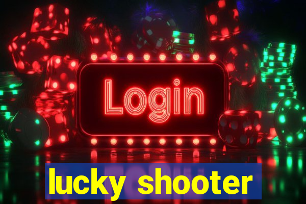 lucky shooter