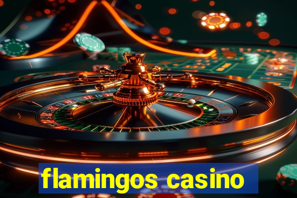 flamingos casino