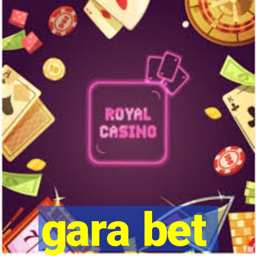 gara bet