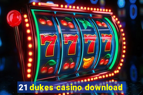 21 dukes casino download