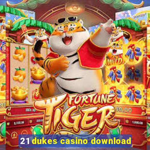 21 dukes casino download