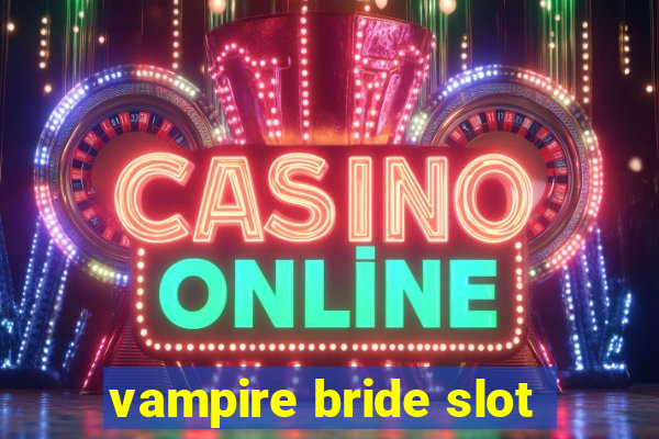 vampire bride slot