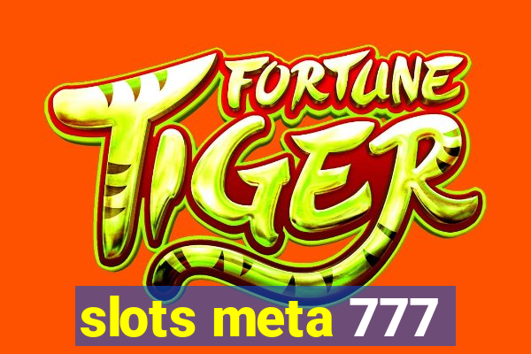 slots meta 777