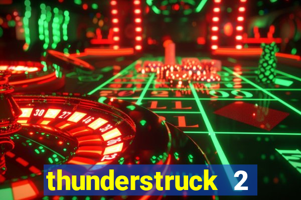 thunderstruck 2 online slot