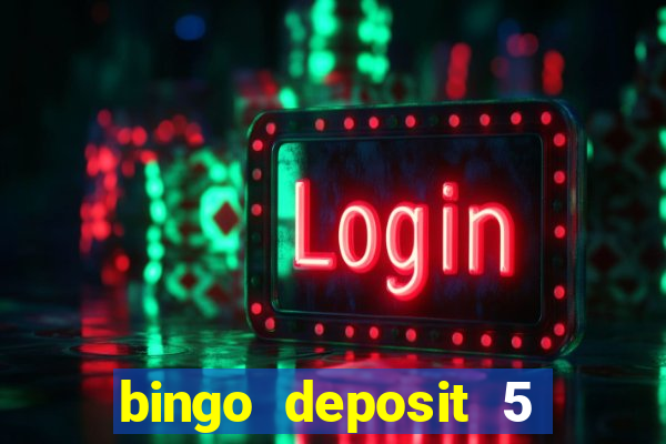 bingo deposit 5 get 25 free