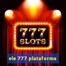 ele 777 plataforma