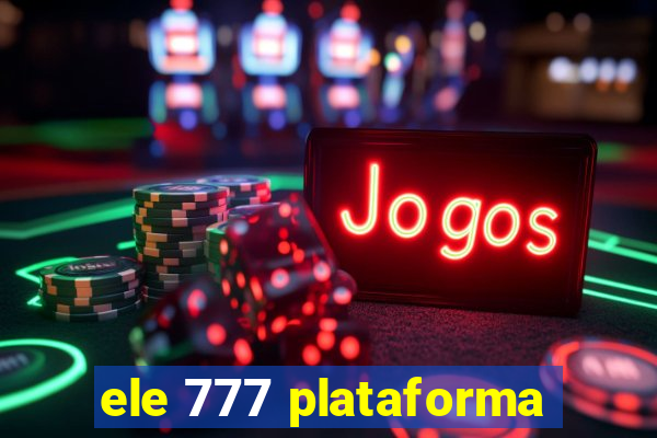 ele 777 plataforma