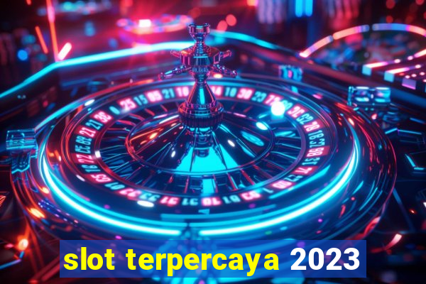 slot terpercaya 2023