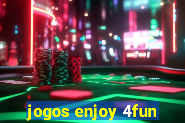 jogos enjoy 4fun