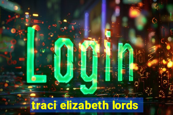 traci elizabeth lords