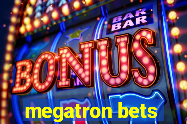 megatron bets