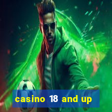 casino 18 and up