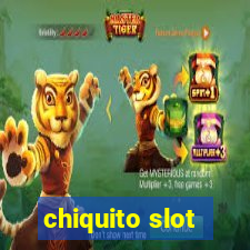 chiquito slot