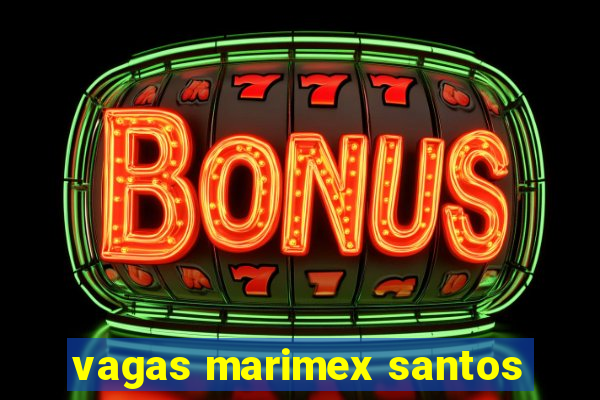 vagas marimex santos