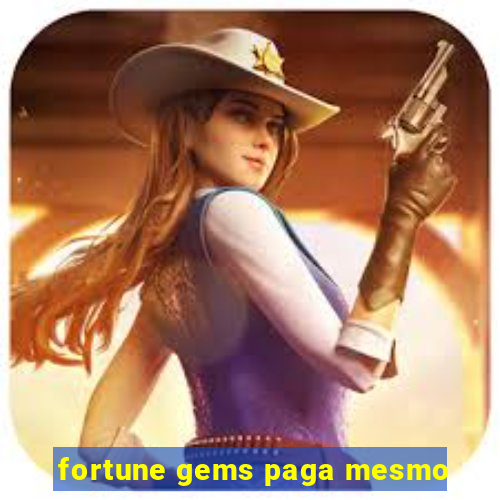 fortune gems paga mesmo