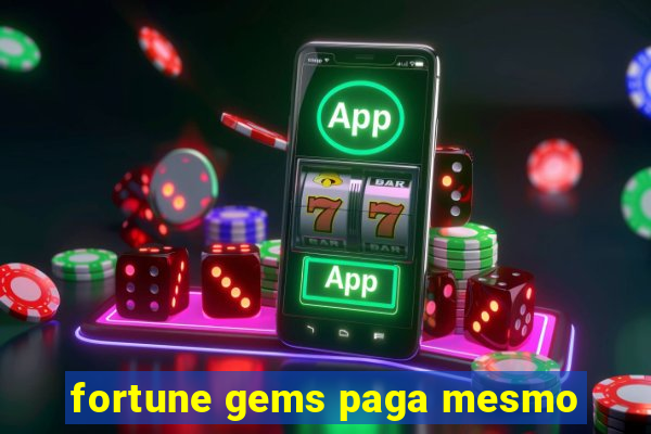 fortune gems paga mesmo