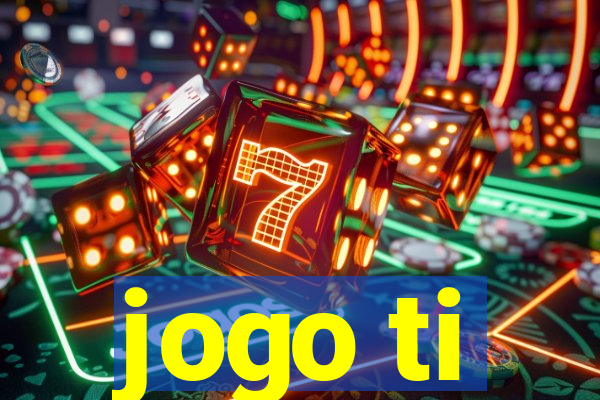 jogo ti