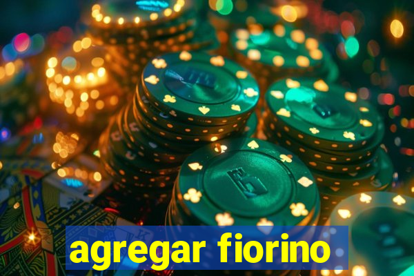 agregar fiorino