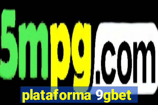 plataforma 9gbet