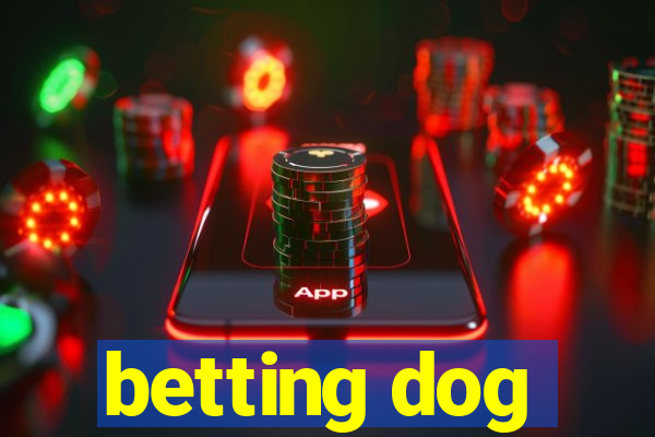 betting dog