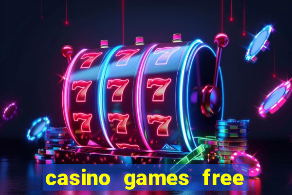 casino games free slots machines