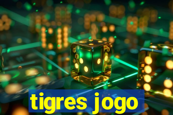 tigres jogo