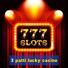 3 patti lucky casino