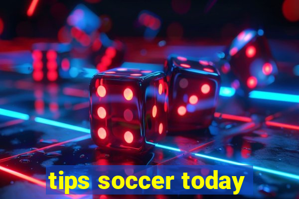 tips soccer today