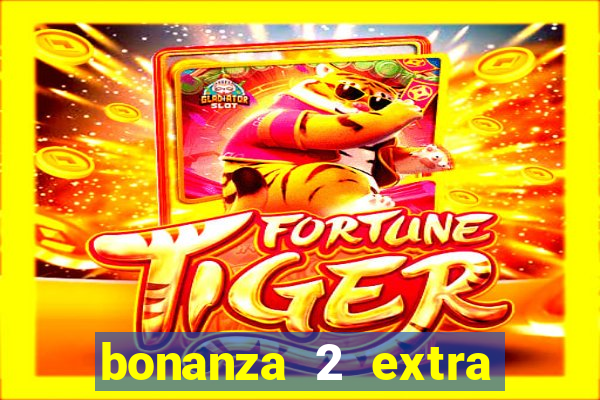 bonanza 2 extra chilli slot