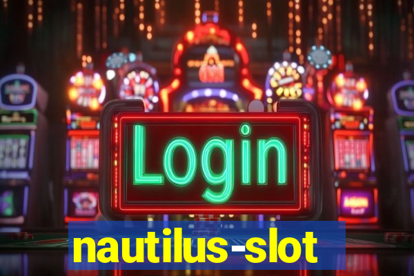 nautilus-slot