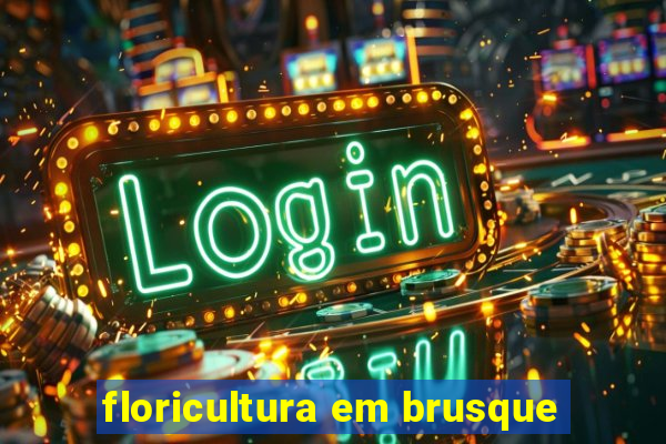 floricultura em brusque