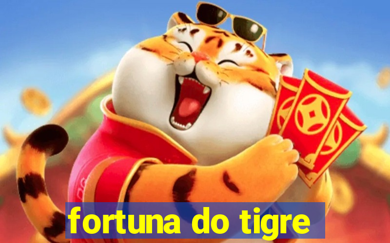 fortuna do tigre