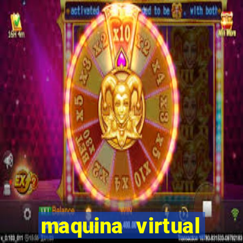 maquina virtual para jogar