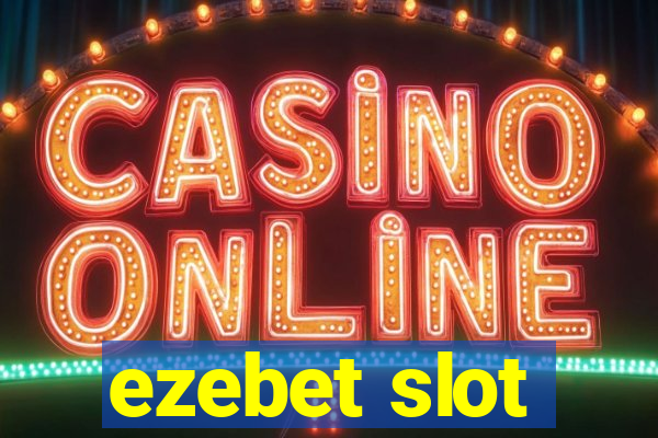 ezebet slot