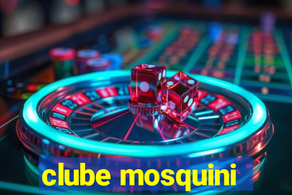 clube mosquini