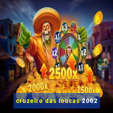 cruzeiro das loucas 2002