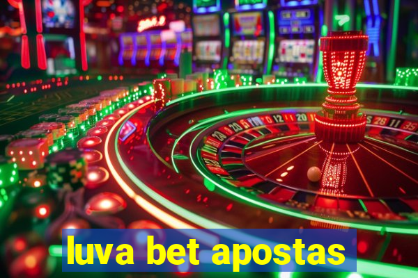 luva bet apostas