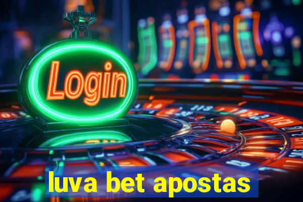 luva bet apostas