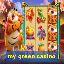 my green casino