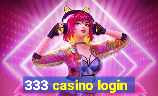 333 casino login