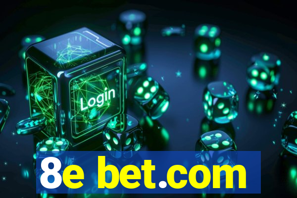 8e bet.com