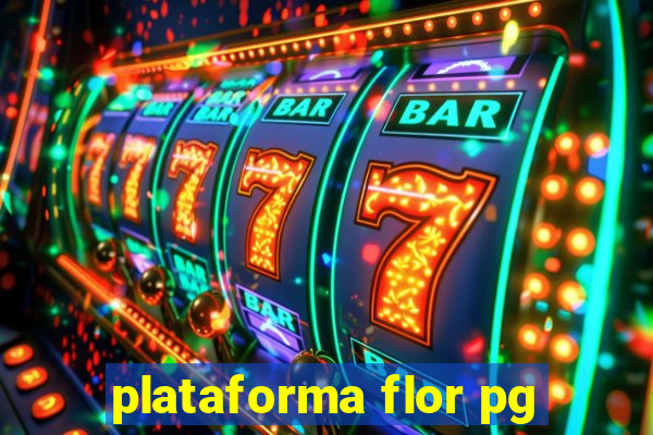 plataforma flor pg