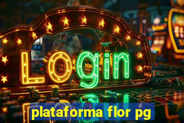 plataforma flor pg