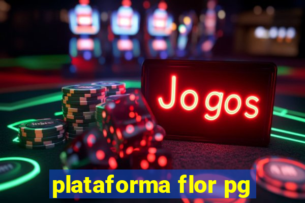 plataforma flor pg