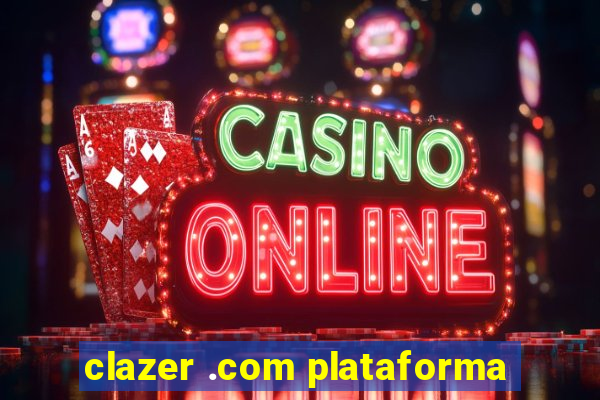 clazer .com plataforma