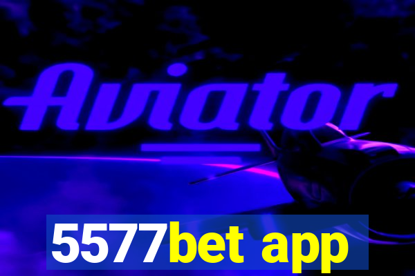 5577bet app