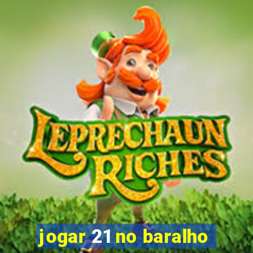 jogar 21 no baralho